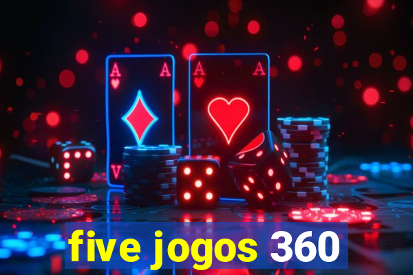 five jogos 360